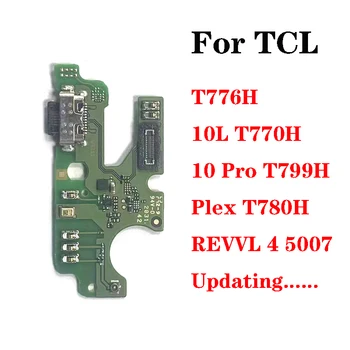 USB Док-станция для Зарядки Порты и Разъемы Разъем Гибкий Кабель Для TCL T766H 10L T770H 10 Pro T799H Plex T780H REVVL 4 5007 T776H 20 30 SE 20L 20S